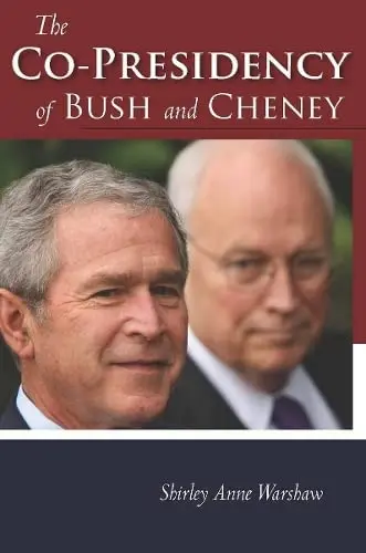 Cover of The Co-Presidency of Bush and Cheney