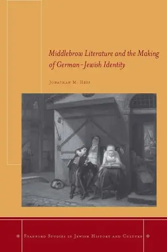 Cover of Middlebrow Literature and the Making of German-Jewish Identity