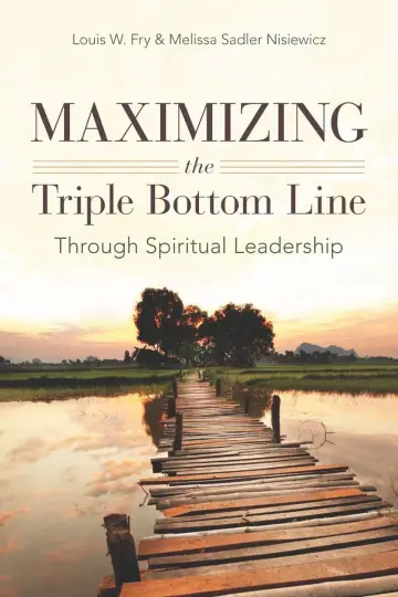 Cover of Maximizing the Triple Bottom Line Through Spiritual Leadership