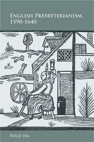 Cover of English Presbyterianism, 1590-1640