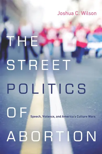 Cover of The Street Politics of Abortion