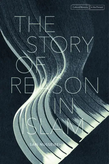 Cover of The Story of Reason in Islam