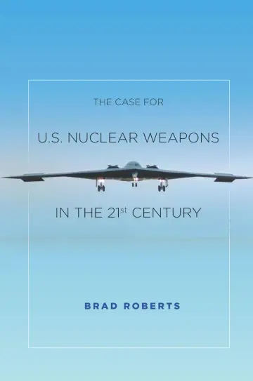 Cover of The Case for U.S. Nuclear Weapons in the 21st Century