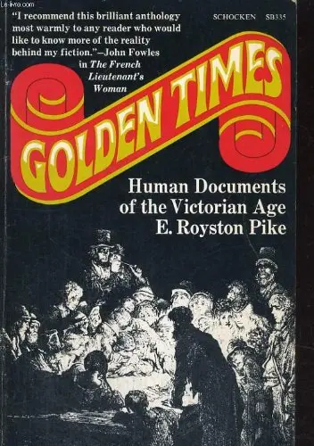 Cover of Golden Times, Human Documents of the Victorian Age