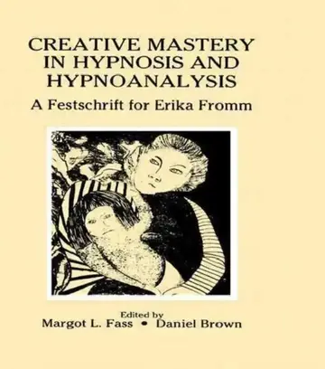 Cover of Creative Mastery in Hypnosis and Hypnoanalysis