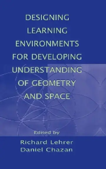 Cover of Designing Learning Environments for Developing Understanding of Geometry and Space