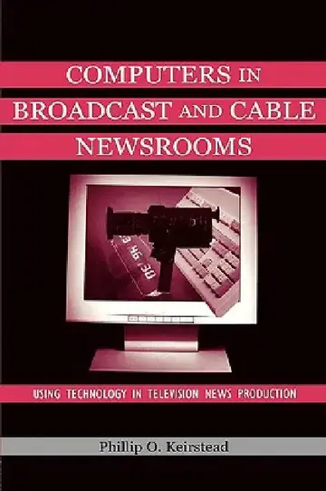 Cover of Computers in Broadcast and Cable Newsrooms
