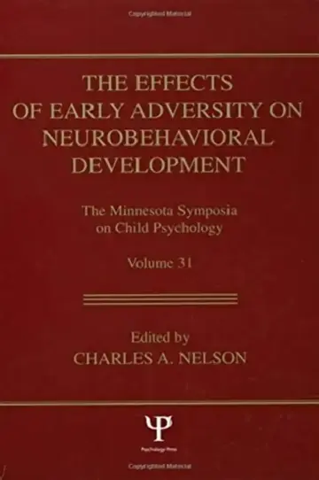 Cover of The Effects of Early Adversity on Neurobehavioral Development