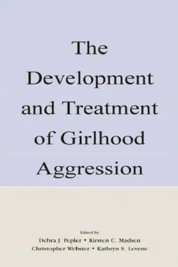 Cover of The Development and Treatment of Girlhood Aggression