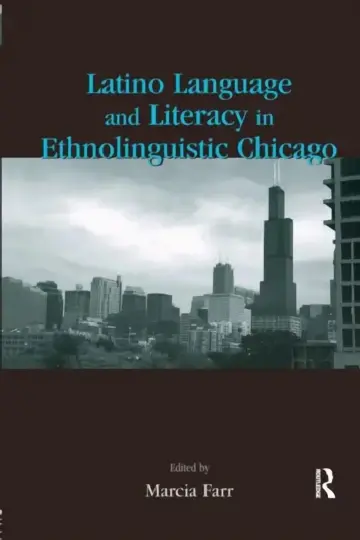 Cover of Latino Language and Literacy in Ethnolinguistic Chicago