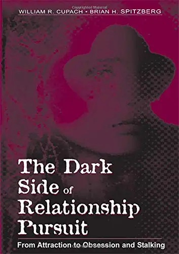 Cover of The Dark Side of Relationship Pursuit