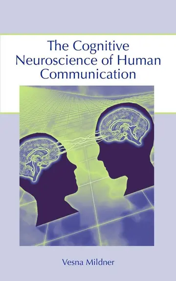 Cover of The Cognitive Neuroscience of Human Communication