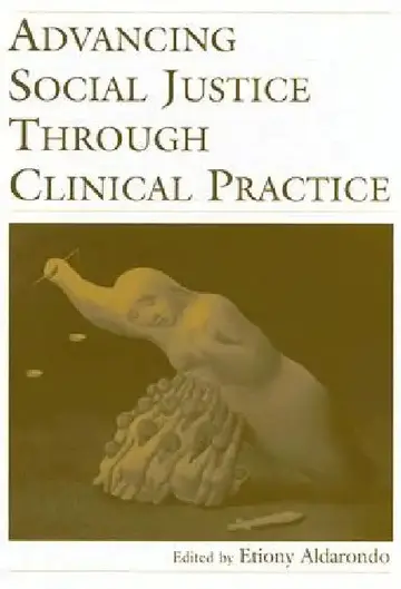 Cover of Advancing Social Justice Through Clinical Practice