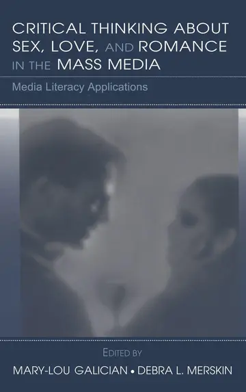 Cover of Critical Thinking About Sex, Love, and Romance in the Mass Media