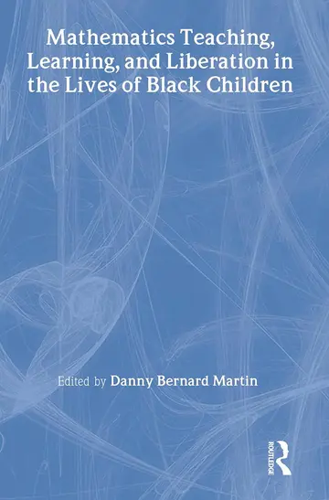 Cover of Mathematics Teaching, Learning and Liberation in the Lives of Black Children