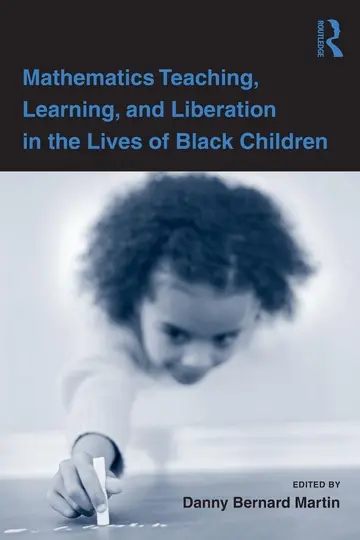 Cover of Mathematics Teaching, Learning, and Liberation in the Lives of Black Children