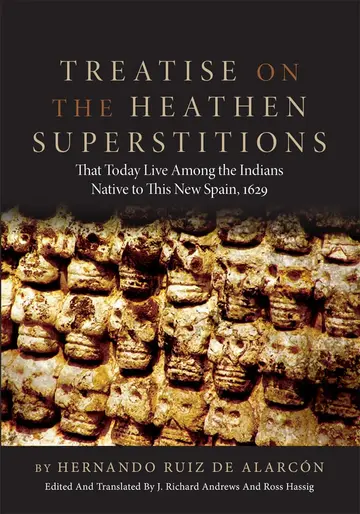 Cover of Treatise on the Heathen Superstitions That Today Live Among the Indians Native to This New Spain