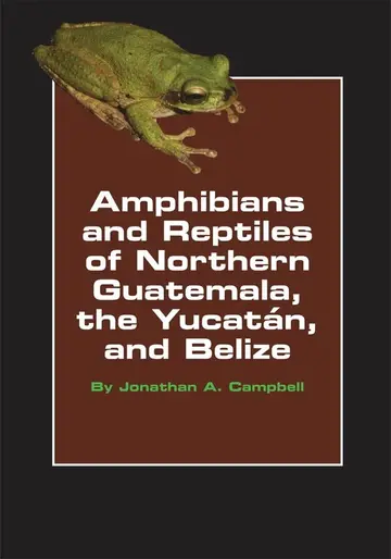 Cover of Amphibians and Reptiles of Northern Guatemala, the Yucatan, and Belize