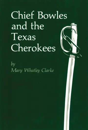 Cover of Chief Bowles and the Texas Cherokees