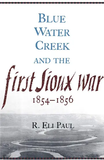 Cover of Blue Water Creek and the First Sioux War, 1854-1856