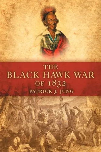 Cover of The Black Hawk War of 1832