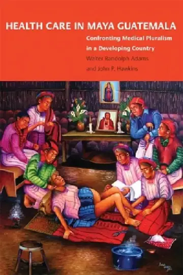 Cover of Health Care in Maya Guatemala
