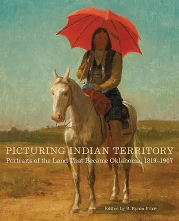 Cover of Picturing Indian Territory
