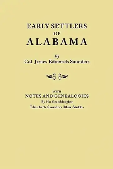 Cover of Early Settlers of Alabama, with Notes and Genealogies by His Granddaughter Elizabeth Saunders Blair Stubbs