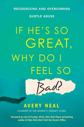Cover of If He's So Great, Why Do I Feel So Bad?