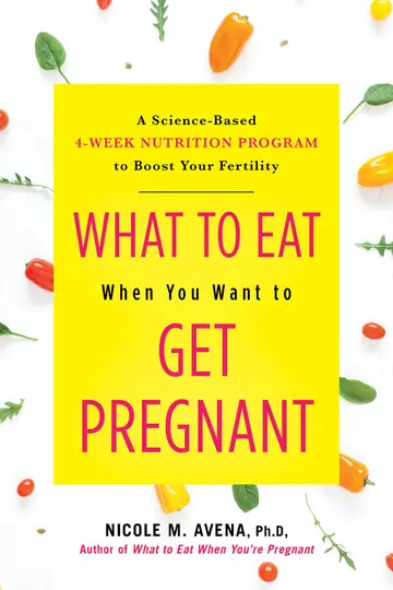 Cover of What to Eat When You Want to Get Pregnant