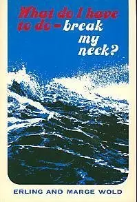 Cover of What do I have to do - break my neck?