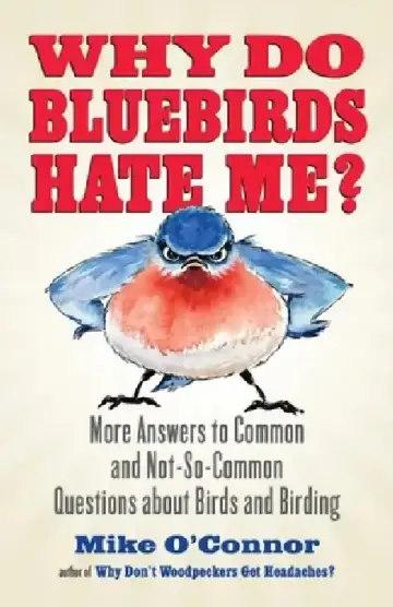 Cover of Why Do Bluebirds Hate Me?