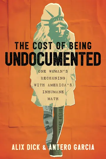Cover of The Cost of Being Undocumented