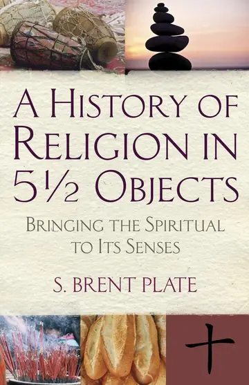 Cover of A History of Religion in 5 1/2 Objects
