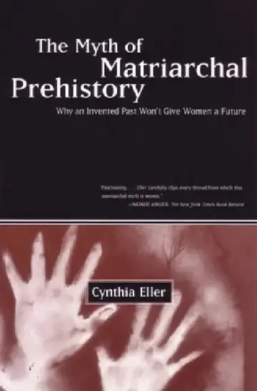 Cover of The Myth of Matriarchal Prehistory