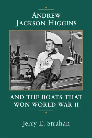 Cover of Andrew Jackson Higgins and the Boats That Won World War II