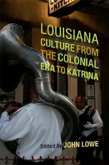 Cover of Louisiana Culture from the Colonial Era to Katrina