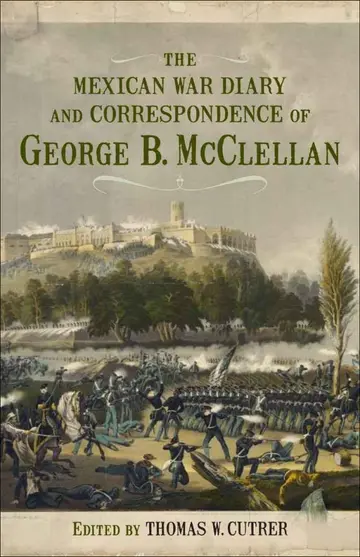 Cover of The Mexican War Diary and Correspondence of George B. McClellan