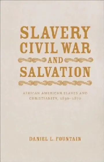 Cover of Slavery, Civil War, and Salvation