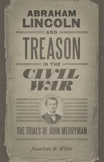 Cover of Abraham Lincoln and Treason in the Civil War
