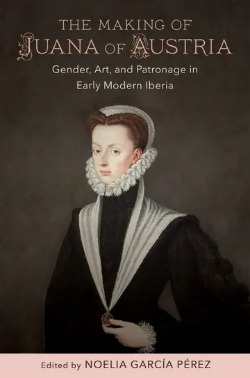 Cover of The Making of Juana of Austria