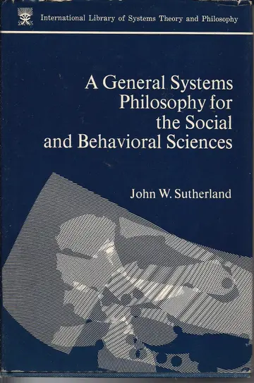 Cover of A general systems philosophy for the social and behavioral sciences