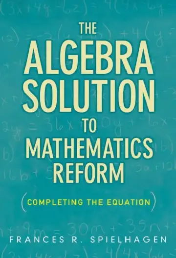 Cover of The Algebra Solution to Mathematics Reform