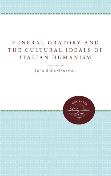 Cover of Funeral Oratory and the Cultural Ideals of Italian Humanism