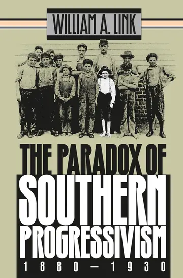 Cover of The Paradox of Southern Progressivism, 1880-1930