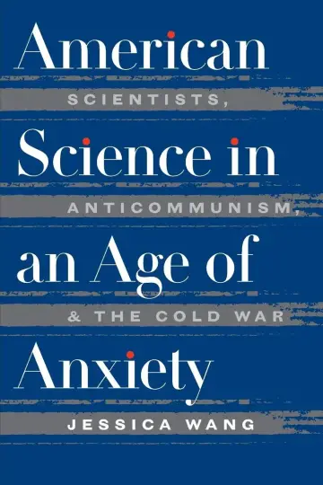 Cover of American Science in an Age of Anxiety