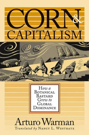 Cover of Corn & Capitalism