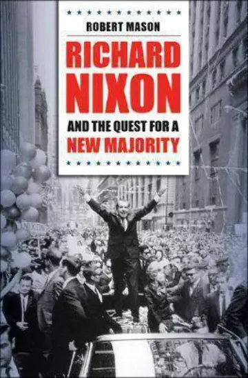 Cover of Richard Nixon and the Quest for a New Majority