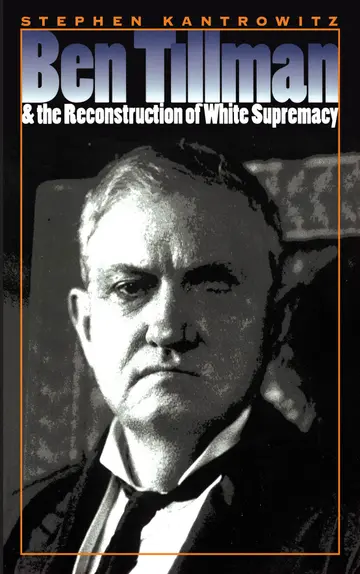 Cover of Ben Tillman and the Reconstruction of White Supremacy