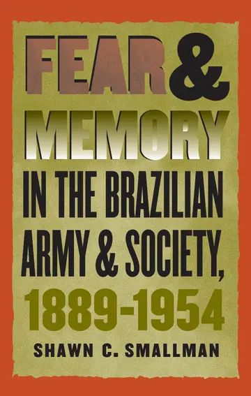 Cover of Fear and Memory in the Brazilian Army and Society, 1889-1954
